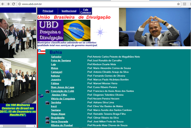 A 'União Brasileira de Divulgação - UBD', classificou, sem que haja a menor informação sob quais critérios tal pesquisa foi feita, o prefeito de Camaçari não somente entre os '50 melhores prefeito da Bahia', mas como sendo ele 'o 5º mais bem colocado' entre os gestores supostamente selecionados, dum universo de mais de 400 municípios do Estado A 'União Brasileira de Divulgação - UBD', classificou, sem que haja a menor informação sob quais critérios tal pesquisa foi feita, o prefeito de Camaçari não somente entre os '50 melhores prefeito da Bahia', mas como sendo ele 'o 5º mais bem colocado' entre os gestores supostamente selecionados, dum universo de mais de 400 municípios do Estado