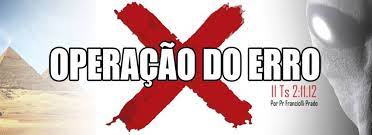 '(...)E por isso Deus lhes enviará a operação do erro, para que creiam a mentira; Para que sejam julgados todos os que não creram a verdade, antes tiveram prazer na iniqüidade'. (2 Tessalonicenses 2:11,12)